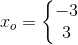 x_o=\left\{\begin{matrix} -3\\3 \end{matrix}\right.