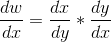 \frac{dw}{dx}=\frac{dx}{dy}*\frac{dy}{dx}