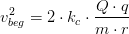 v_{beg}^2=2\cdot k_c\cdot \frac{Q\cdot q}{m\cdot r}