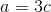 a=3c