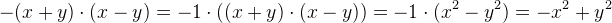 -(x+y)\cdot (x-y)= -1 \cdot \left ( (x+y)\cdot (x-y) \right ) = -1\cdot (x^2-y^2 )= -x^2+y^2