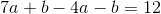 7a+b-4a-b \right )=12