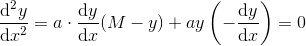 \frac{\mathrm{d}^2 y}{\mathrm{d} x^2}=a\cdot \frac{\mathrm{d} y}{\mathrm{d} x}(M-y)+ay\left ( -\frac{\mathrm{d} y}{\mathrm{d} x} \right )=0
