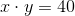x\cdot y=40