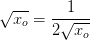 \sqrt{x_o}=\frac{1}{2\sqrt{x_o}}