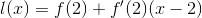 l(x) = f(2) + f'(2) (x-2)