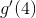 g'(4)