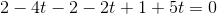 2-4t-2-2t+1+5t=0