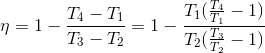 \eta=1-\frac{T_4-T_1}{T_3-T_2}= 1-\frac{T_1(\frac{T_4}{T_1}-1)}{T_2(\frac{T_3}{T_2}-1)}