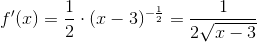 f'(x)=\frac{1}{2}\cdot (x-3)^{-\frac{1}{2}}=\frac{1}{2\sqrt{x-3}}