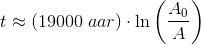 t\approx (19000\; aa r)\cdot \ln\left (\frac{A_0}{A} \right )