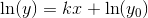 \ln(y)=kx+\ln(y_0)