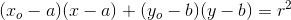 (x_o-a)(x-a)+(y_o-b)(y-b)=r^2