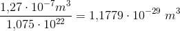 \frac{1{,}27\cdot 10^{-7}m^3}{1{,}075\cdot 10^{22}}=1{,}1779\cdot 10^{-29}\; m^3