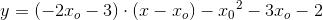 y=\left ( -2x_o-3 \right )\cdot \left ( x-x_o \right )-x{_{0}}^{2}-3x_o-2