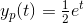 y_{p}(t)=\tfrac{1}{2}e^t