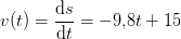 v(t)=\frac{\mathrm{d} s}{\mathrm{d} t}=-9{,}8t+15