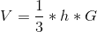 V = \frac{1}{3}*h*G