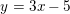 \small y=3x-5