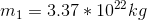 m_1=3.37*10^{22} kg