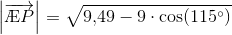\left |\overrightarrow{\AE P} \right |=\sqrt{9{,}49-9\cdot \cos(115^{\circ})}