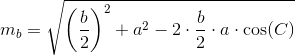 m_b=\sqrt{\left ( \frac{b}{2} \right )^2+a^2-2\cdot \frac{b}{2}\cdot a\cdot \cos(C)}