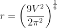 r=\left (\frac{9V^2}{2\pi ^2} \right )^{\frac{1}{6}}