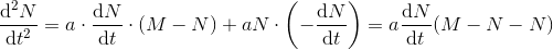 \frac{\mathrm{d} ^2N}{\mathrm{d} t^2}=a\cdot \frac{\mathrm{d} N}{\mathrm{d} t}\cdot (M-N)+aN\cdot \left ( -\frac{\mathrm{d} N}{\mathrm{d} t} \right )=a\frac{\mathrm{d} N}{\mathrm{d} t}(M-N-N)
