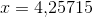 x=4{,}25715