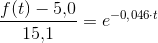 \frac{f(t)-5{,}0}{15{,}1}= e^{-0{,}046\cdot t}