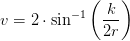 v =2\cdot \sin^{-1}\left (\frac{k}{2r}\right)
