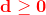 \mathbf{\color{Red} d\geq 0}
