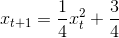 x_{t+1} = \frac{1}{4}x_{t}^2 + \frac{3}{4}