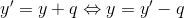 y{}'=y+q\Leftrightarrow y=y{}'-q
