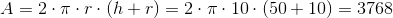 A=2\cdot \pi \cdot r\cdot (h+r)=2\cdot \pi \cdot 10\cdot (50+10)= 3768
