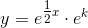 y=e^{\tfrac{1}{2}x}\cdot e^k