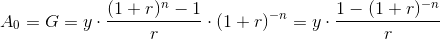 A_0=G=y\cdot \frac{(1+r)^n-1}{r}\cdot (1+r)^{-n}=y\cdot \frac{1-(1+r)^{-n}}{r}