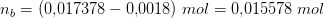 n_b=(0{,}017378-0{,}0018)\; mol=0{,}015578\; mol