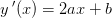 y{\, }'(x)=2ax+b