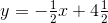 y=-\tfrac{1}{2}x+4\tfrac{1}{2}