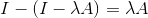I-(I-\lambda A) = \lambda A