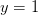 y=1