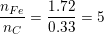 \small \frac{n_{Fe}}{n_C}=\frac{1{.}72}{0{.}33}=5