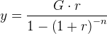 y=\frac{G\cdot r}{1-\left ( 1+r \right )^{-n}}