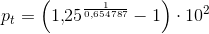 p_t=\left (1{,}25^{\frac{1}{0{,}654787}}-1 \right )\cdot 10^2
