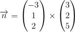 \overrightarrow{n}=\begin{pmatrix} -3\\1 \\ 2 \end{pmatrix}\times \begin{pmatrix} 3\\2 \\ 5 \end{pmatrix}
