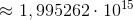 \; \; \: \: \approx 1,995262\cdot10 ^{15}