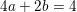 \small 4a+2b=4