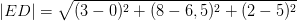\left | ED \right |=\sqrt{(3-0)^2+(8-6,5)^2+(2-5)^2}