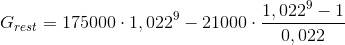 G_{rest}=175000\cdot 1,022^9-21000\cdot \frac{1,022^9-1}{0,022}